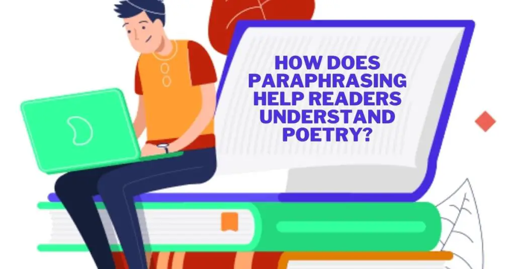 what does paraphrasing help readers understand poetry