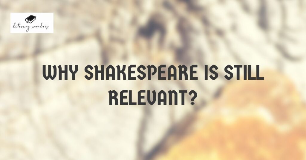 why-shakespeare-is-still-relevant-literarywonders